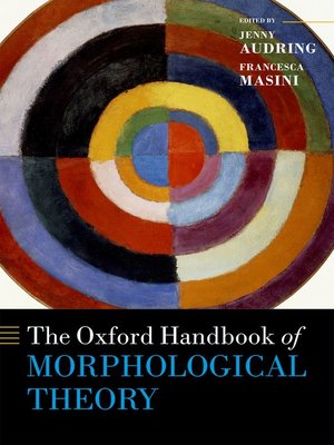 cover image of The Oxford Handbook of Morphological Theory